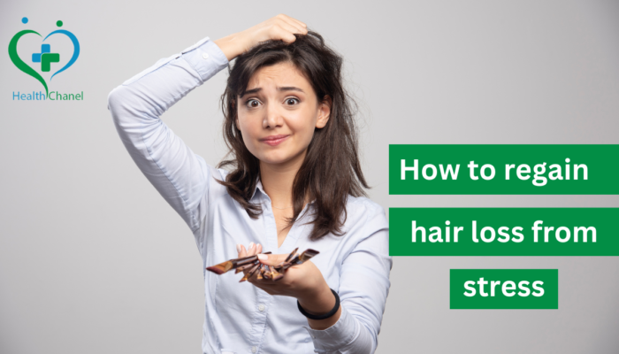 How To Regain Hair Loss From Stress