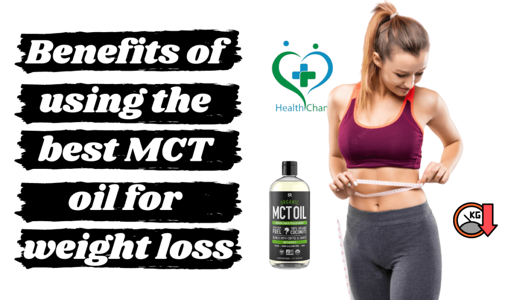 Benefits of using the best MCT Oil for weight loss