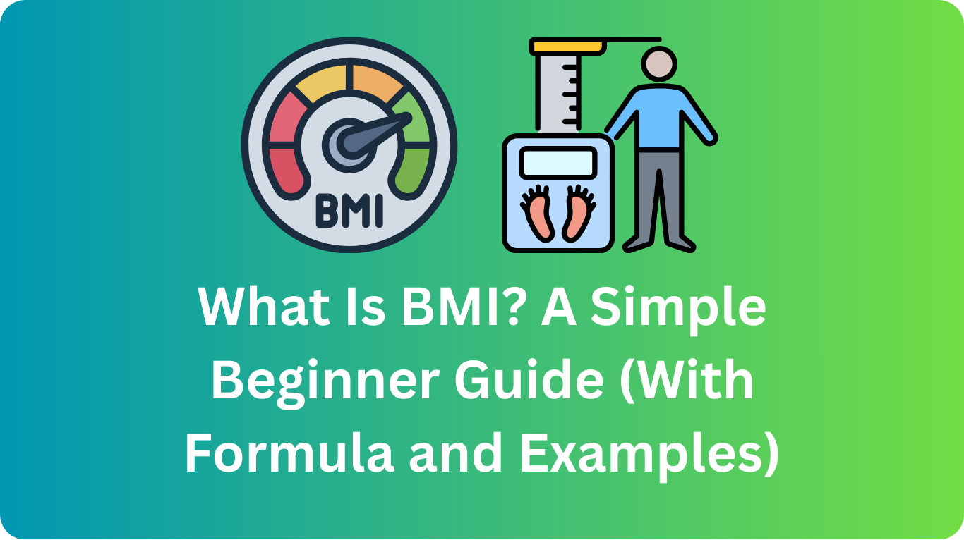 What Is BMI A Simple Beginner Guide (With Formula and Examples)