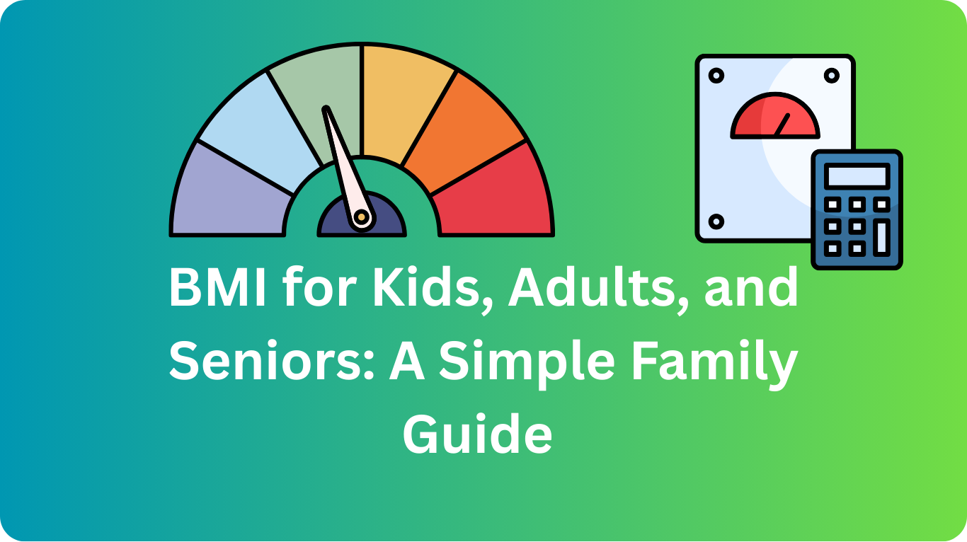 BMI for Kids, Adults, and Seniors